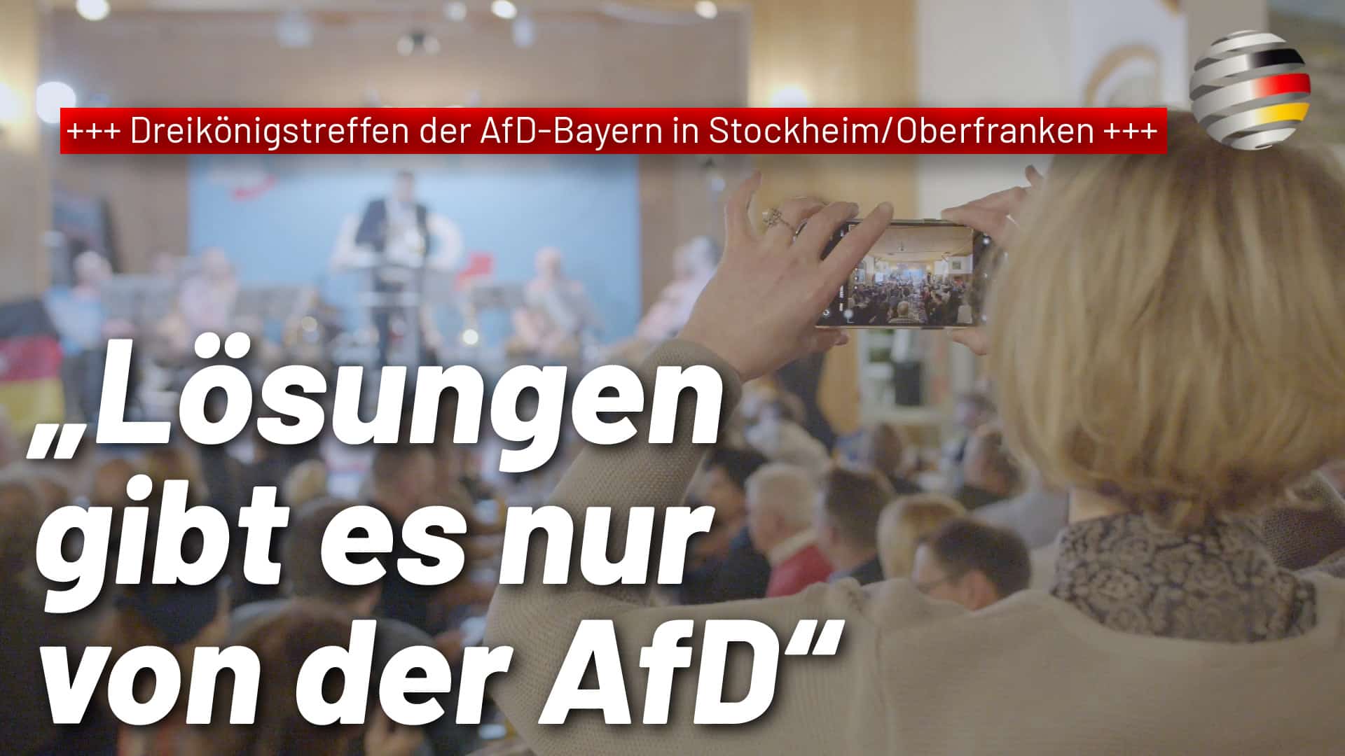 +++ Dreikönigstreffen der AfD-Bayern in Stockheim/Oberfranken +++  „Lösungen gibt es nur von der AfD!“