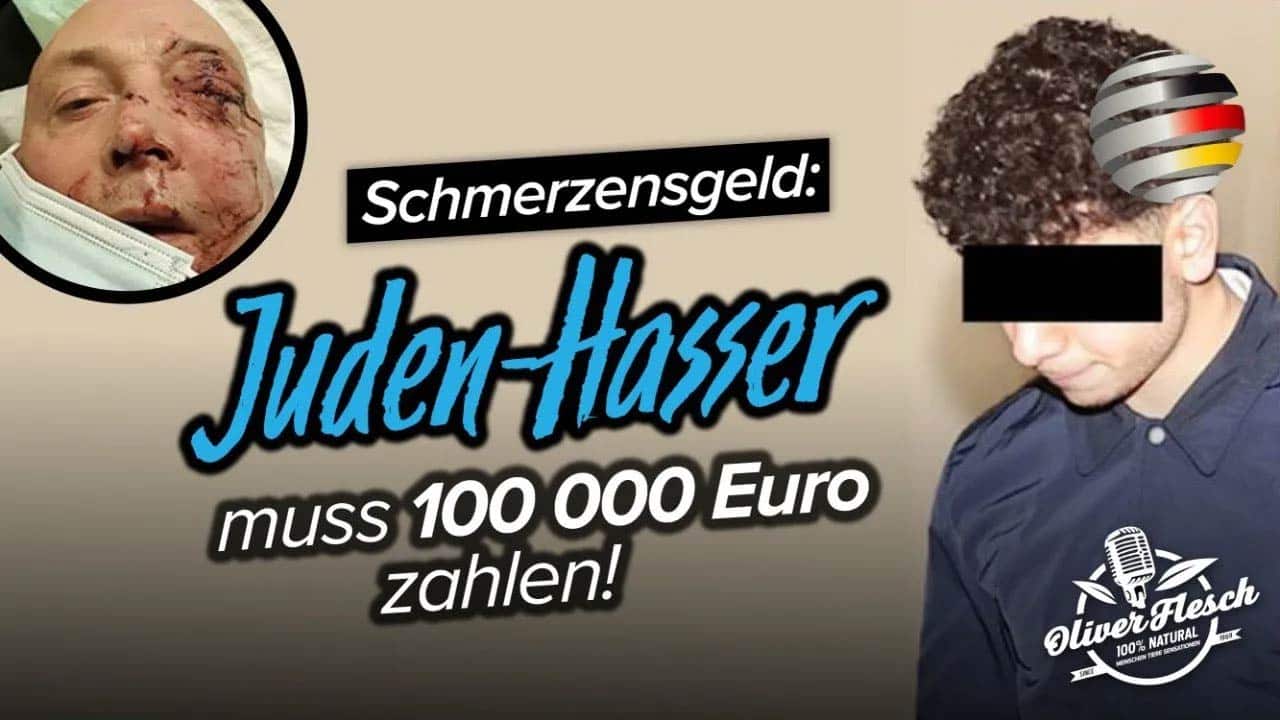 Opfer halbblind: Syrischer Juden-Hasser muss 100 000 Euro Schmerzensgeld zahlen | Oliver Flesch