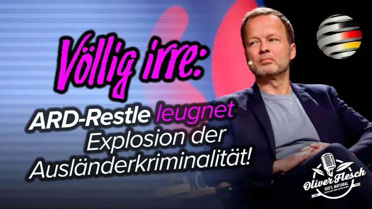 Völlig irre: ARD-Restle vertuscht Ausländerkriminalität! | Ein Kommentar von Oliver Flesch Völlig irre: ARD-Restle vertuscht Ausländerkriminalität! | Ein Kommentar von Oliver Flesch