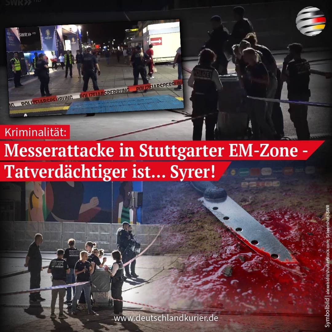 Messerattacke in Stuttgarter EM-Zone: Tatverdächtiger ist… Syrer!