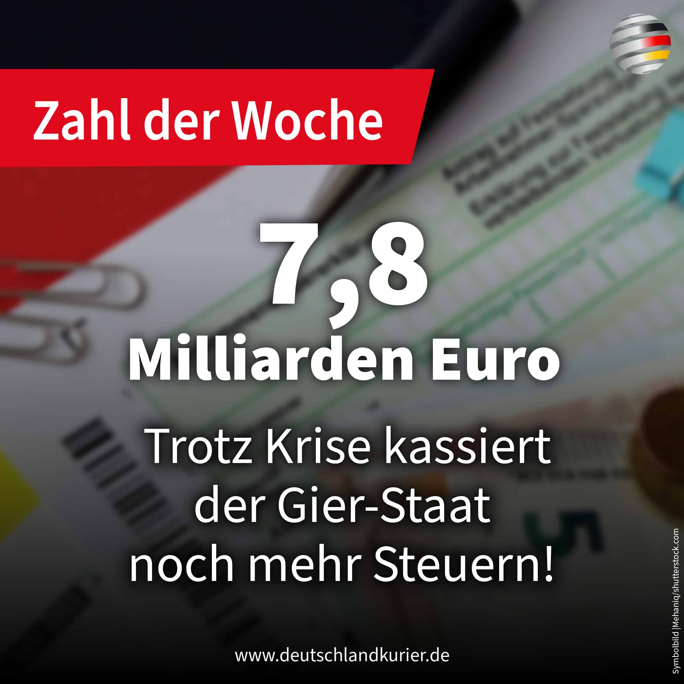 7,8 Milliarden Euro: Trotz Krise kassiert der Gier-Staat noch mehr Steuern!