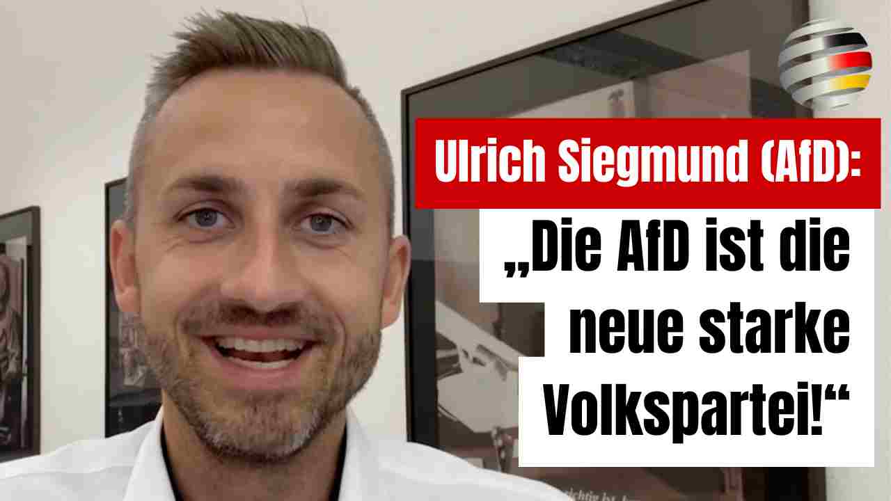 Ulrich Siegmund (AfD): „Die AfD ist die neue starke Volkspartei!“ 
