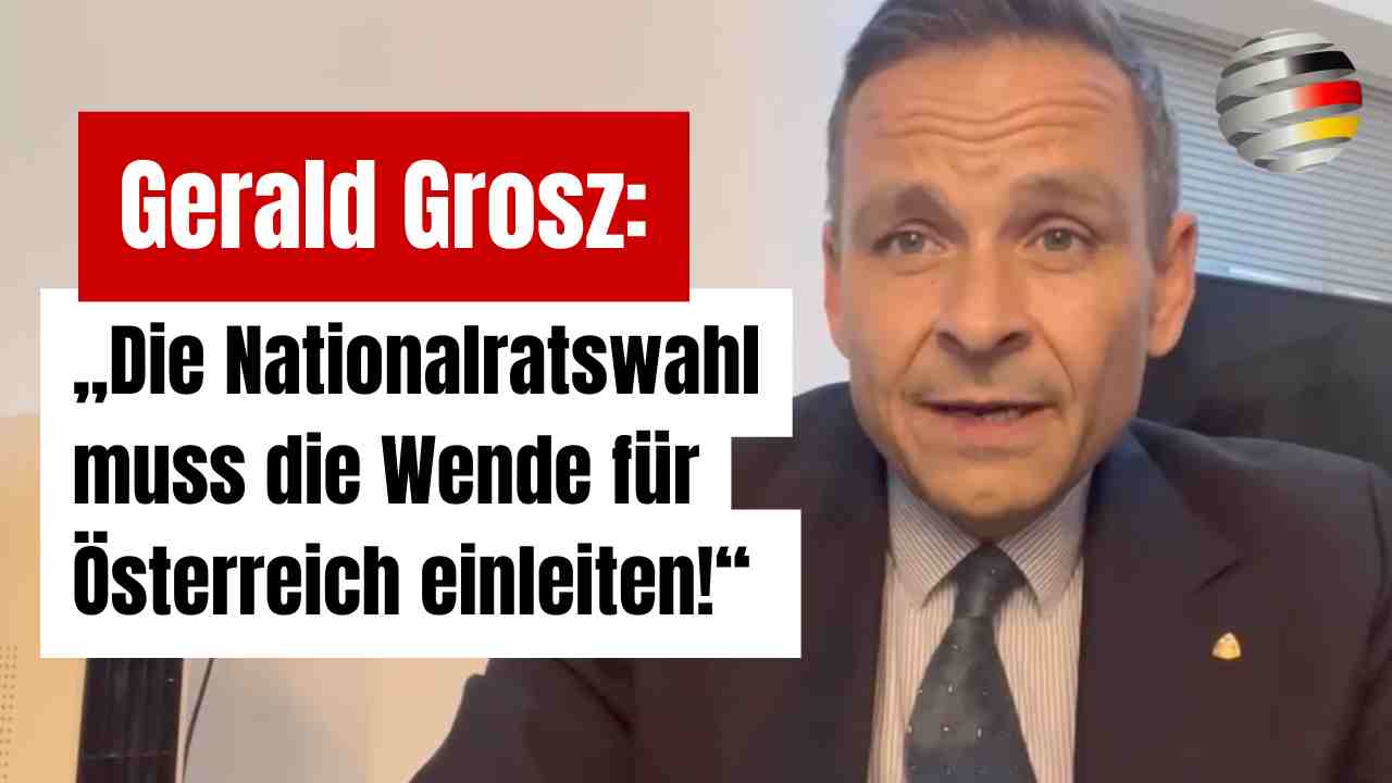 Gerald Grosz: „Die #Nationalratswahl muss die Wende für Österreich einleiten!“ 