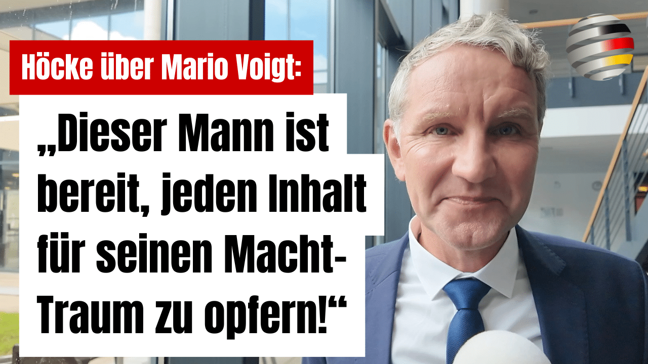 Björn Höcke (AfD) über Mario Voigt (CDU): „Dieser Mann ist bereit, jeden Inhalt für seinen Macht-Traum zu opfern!“