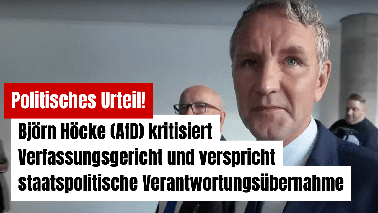 EXKLUSIV: Björn Höcke (AfD) kritisiert  Verfassungsgericht und verspricht staatspolitische Verantwortungsübernahme der AfD! 