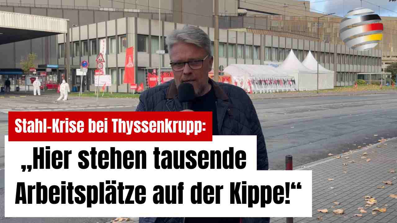 Stahl-Krise bei Thyssenkrupp: „Hier stehen tausende Arbeitsplätze auf der Kippe!“