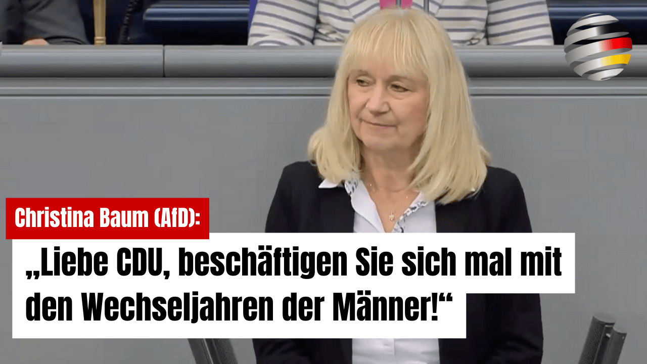 Christina Baum (AfD): „Liebe CDU, beschäftigen Sie sich mal mit den Wechseljahren der Männer!“