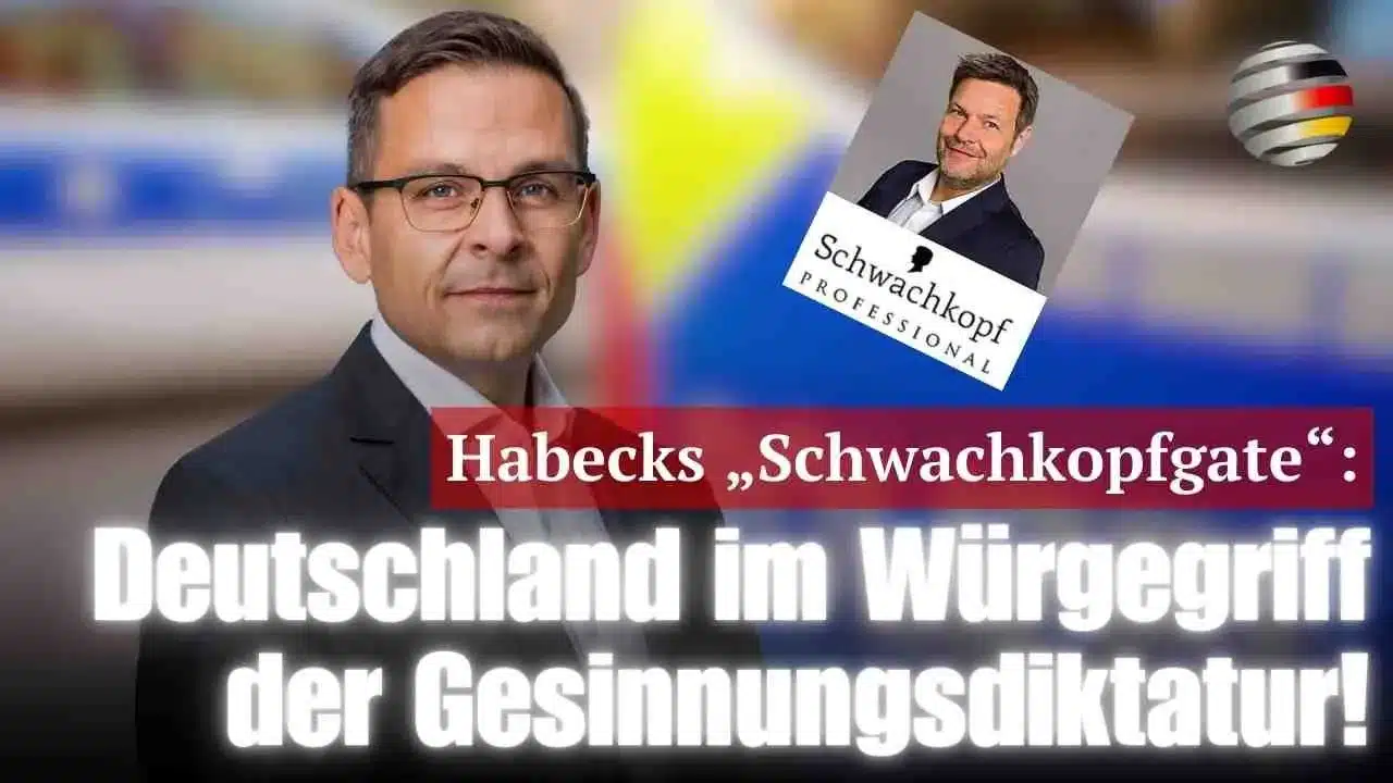 Habecks „Schwachkopfgate“: Deutschland im Würgegriff der Gesinnungsdiktatur!