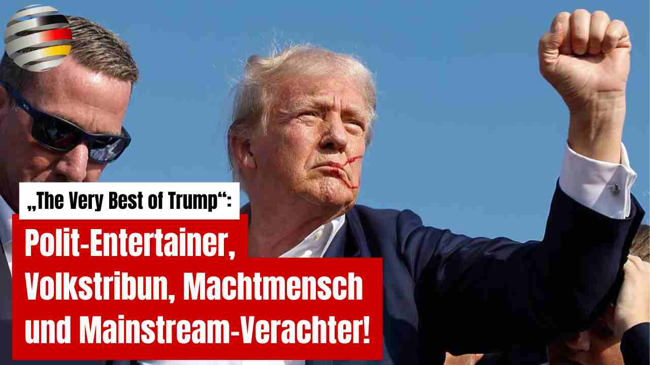 „The Very Best Of Trump“: Polit-Entertainer, Volkstribun, Machtmensch und Mainstream-Verachter!