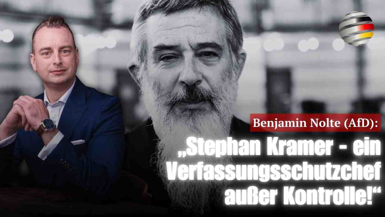 „Stephan Kramer – ein Verfassungsschutzchef außer Kontrolle!“ | Benjamin Nolte (AfD)