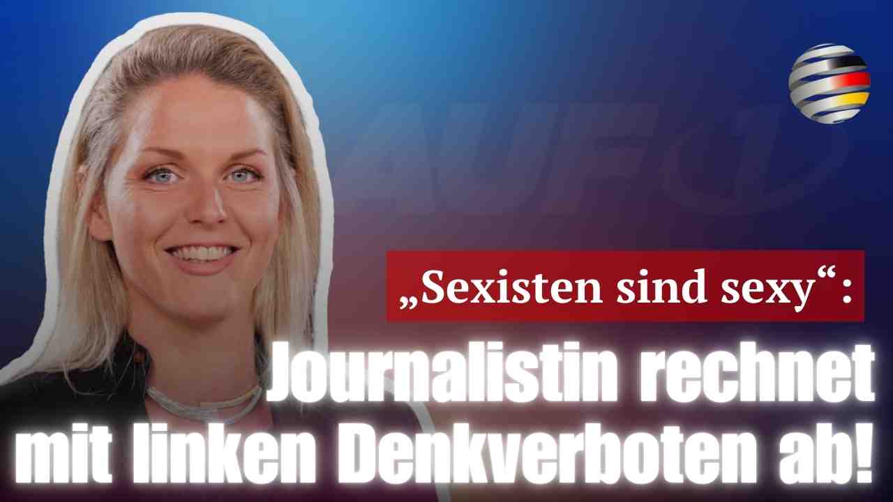 „Sexisten sind sexy“: Journalistin rechnet mit linken Denkverboten ab!