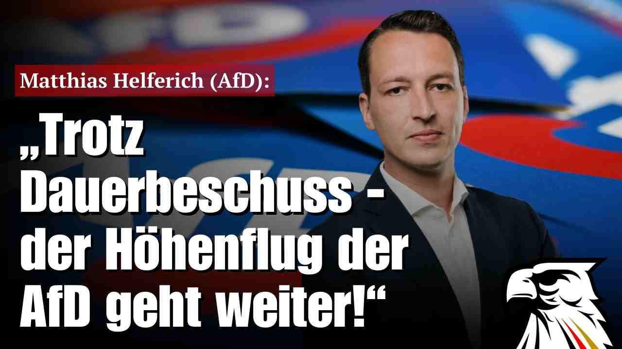 Matthias Helferich (AfD): „Trotz Dauerbeschuss – der Höhenflug der AfD geht weiter!“