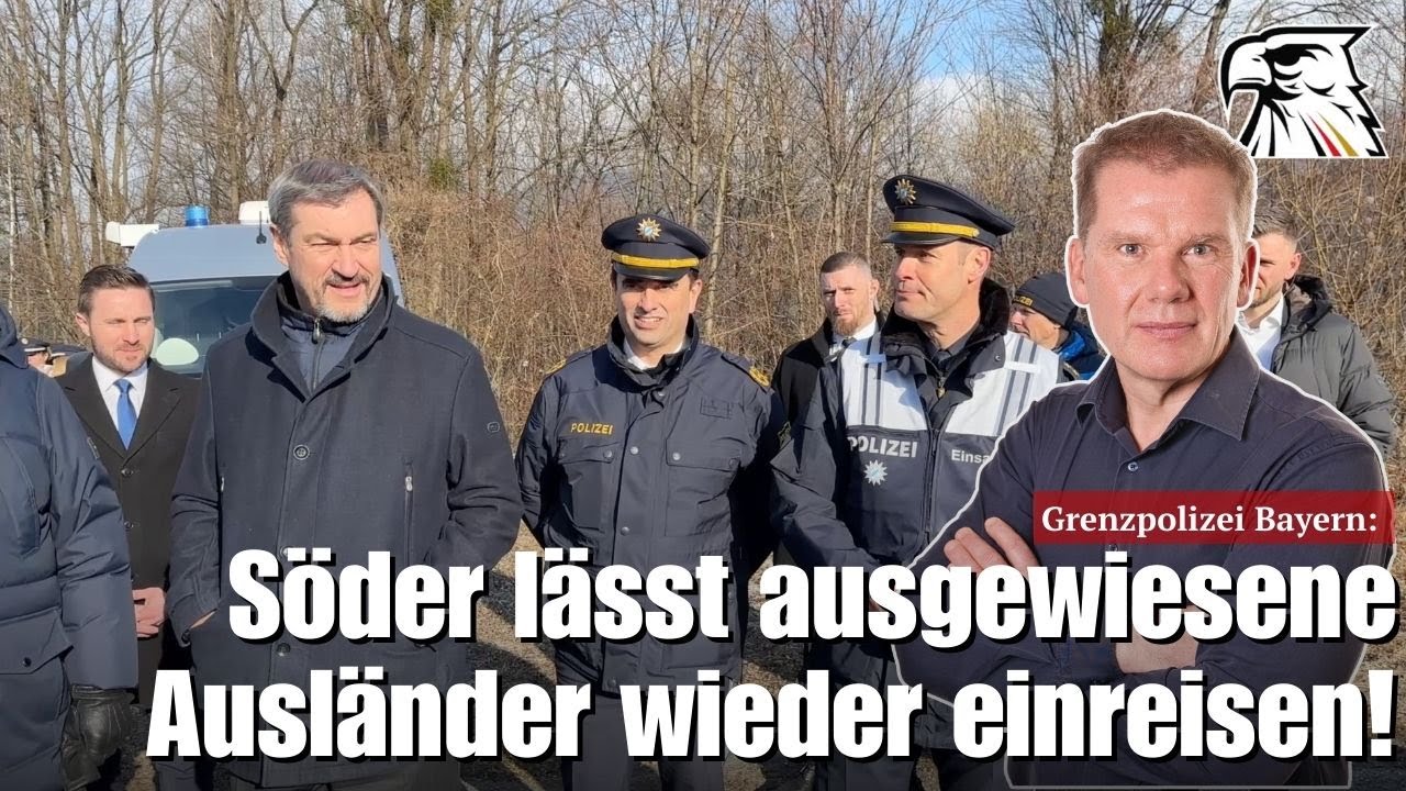 Grenzpolizei Bayern: Söder lässt ausgewiesene Ausländer wieder einreisen!