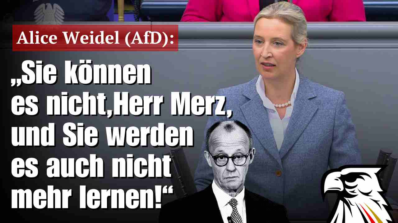 Alice Weidel (AfD): „Sie können es nicht, Herr Merz, und Sie werden es auch nicht mehr lernen!“ Alice Weidel (AfD): „Sie können es nicht, Herr Merz, und Sie werden es auch nicht mehr lernen!“