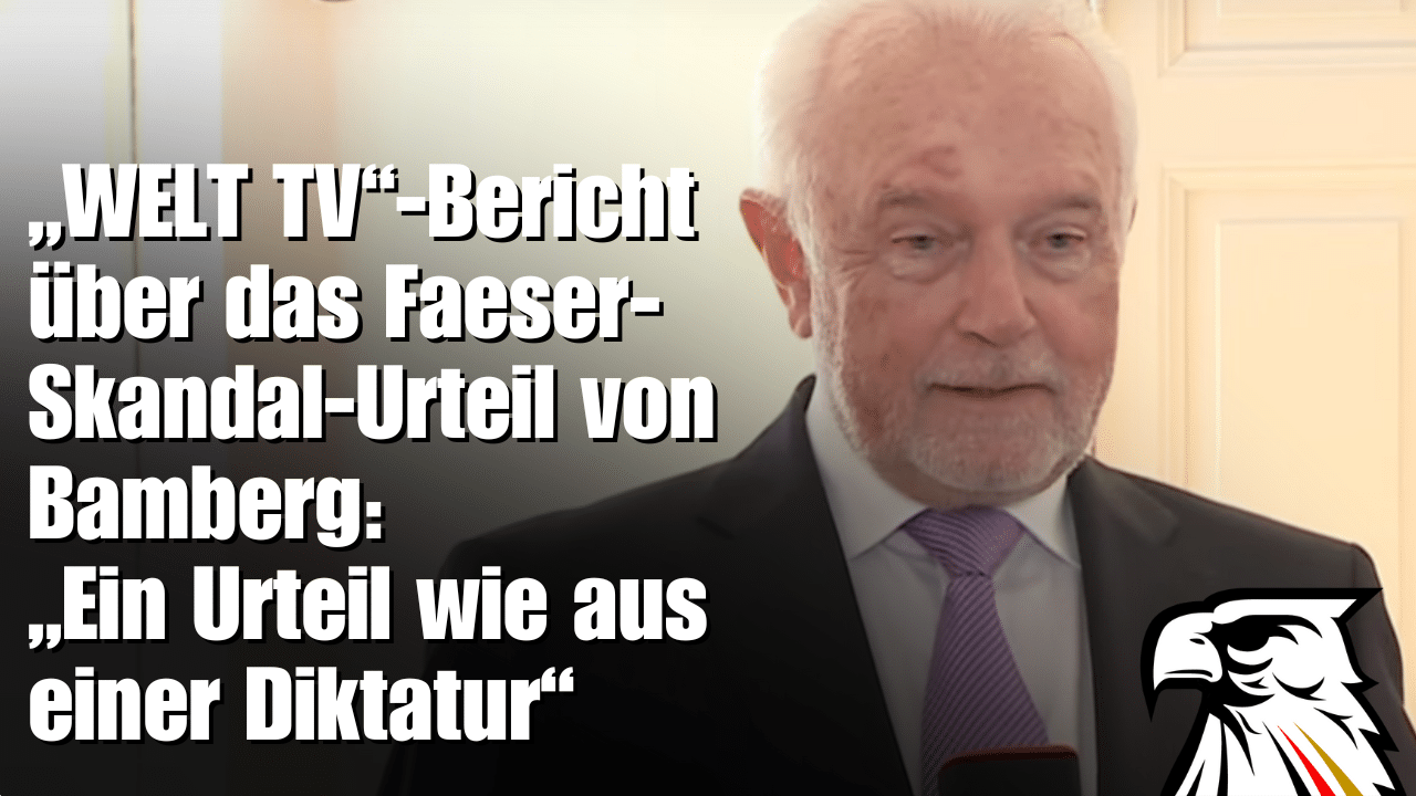 „WELT TV“-Bericht über das Faeser-Skandal-Urteil von Bamberg: „Ein Urteil wie aus einer Diktatur“