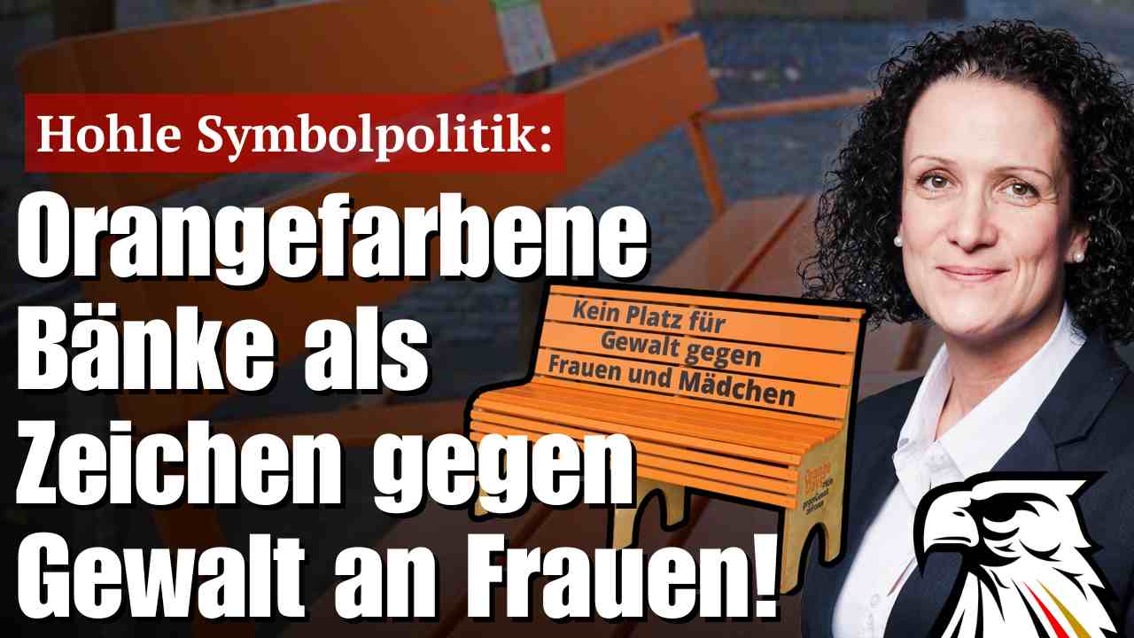 Hohle Symbolpolitik: Orangefarbene Bänke als Zeichen gegen Gewalt an Frauen! | Nicole Höchst (AfD)