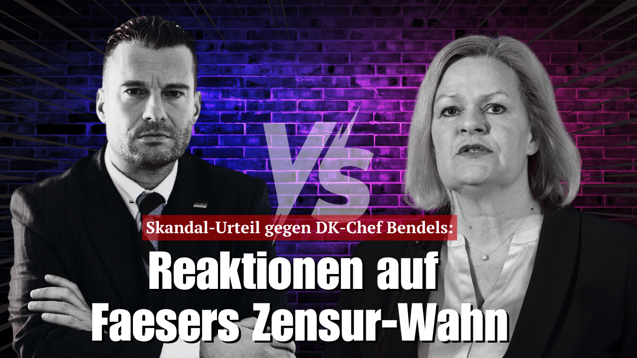 Skandal-Urteil gegen DK-Chef Bendels: Reaktionen auf Faesers Zensur-Wahn