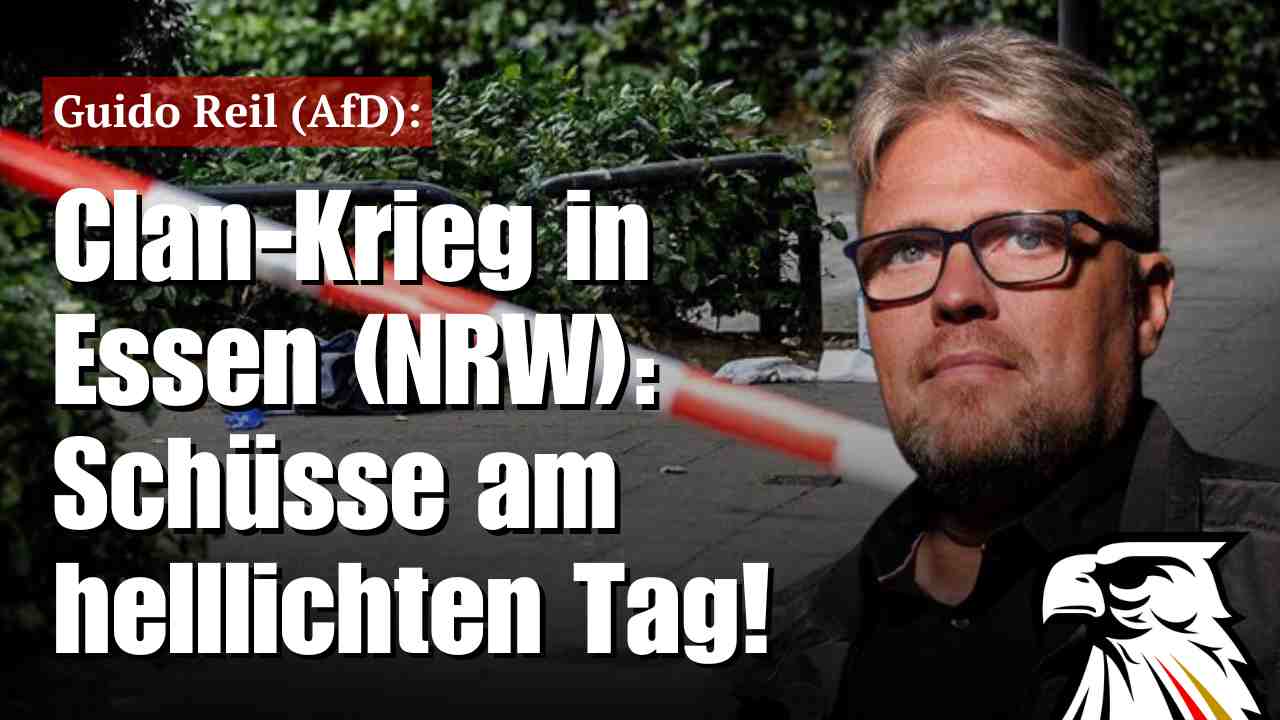 Clan-Krieg in Essen (NRW): Schüsse am helllichten Tag! | Guido Reil (AfD)