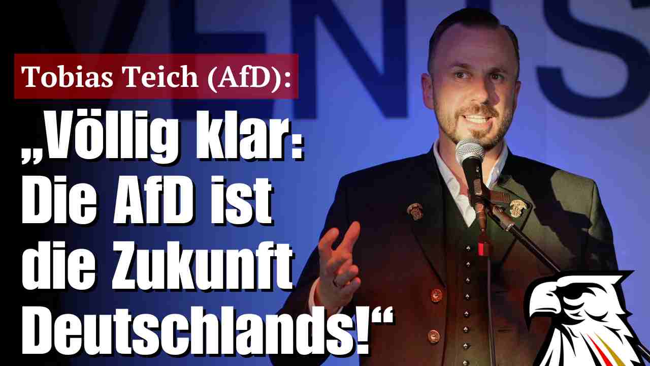 Tobias Teich (AfD): „Völlig klar: Die AfD ist die Zukunft Deutschlands!“