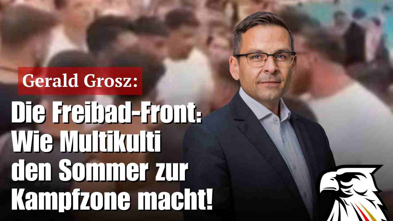 Die Freibad-Front: Wie Multikulti den Sommer zur Kampfzone macht! | Gerald Grosz