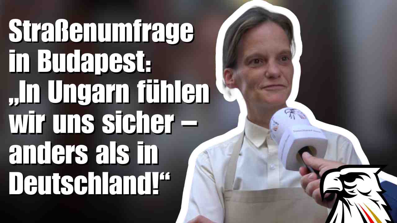 Straßenumfrage in Budapest: „In Ungarn fühlen wir uns sicher – anders als in Deutschland!“