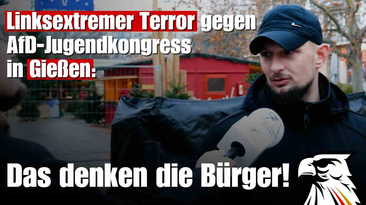 Linksextremer Terror gegen AfD-Jugendkongress in Gießen: Das denken die Bürger!