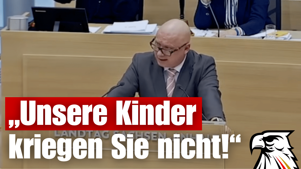 „Unsere Kinder kriegen Sie nicht!“ | Oliver Kirchner (AfD Sachsen-Anhalt)