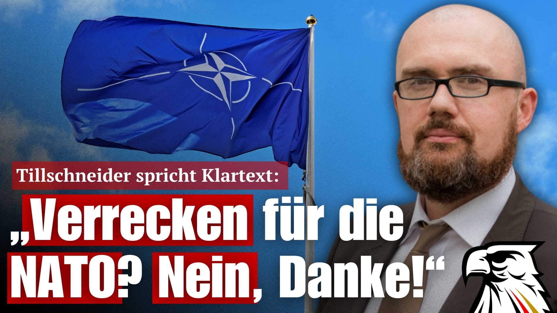 Tillschneider spricht Klartext: „Verrecken für die NATO? Nein, Danke!“
