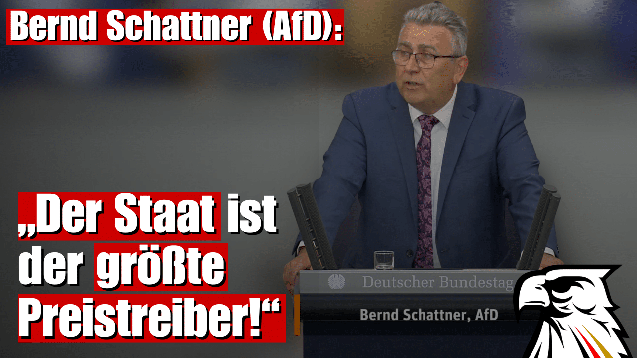 Bernd Schattner (AfD): „Der Staat ist der größte Preistreiber!“